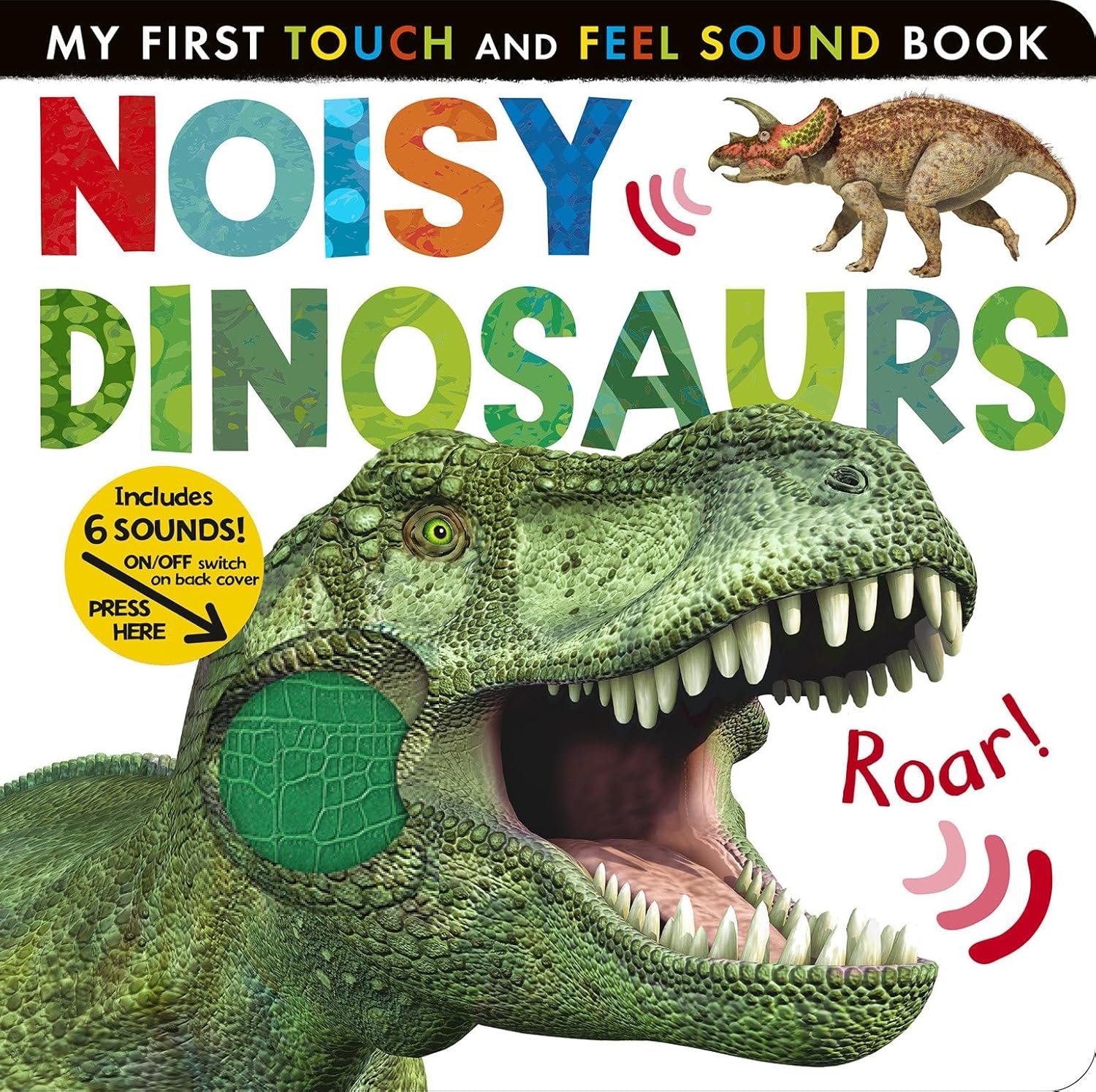 Noisy Dinosaurs: Includes 6 Sounds and an On/Off Switch on the Back Cover! (My First)